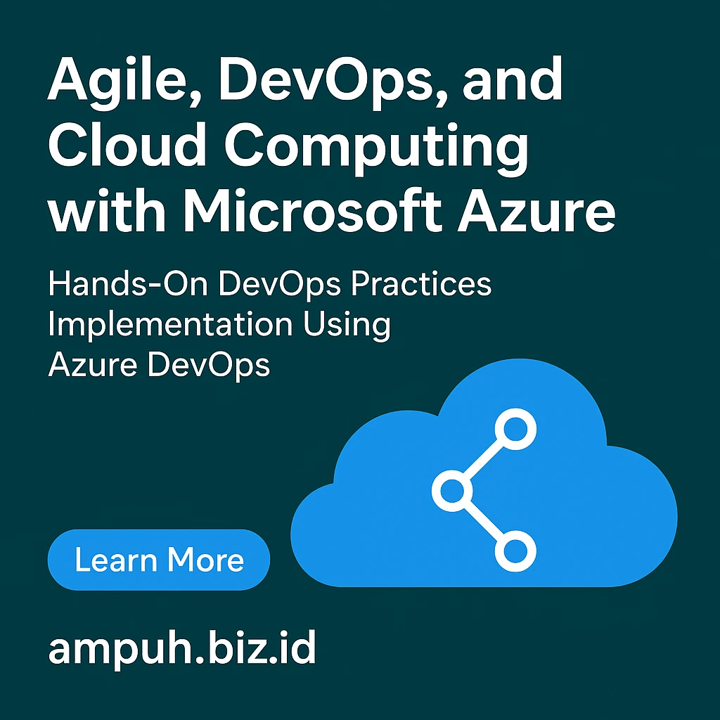 Agile, DevOps, and Cloud Computing with Microsoft Azure — Hands-On DevOps Practices Using Azure DevOps
