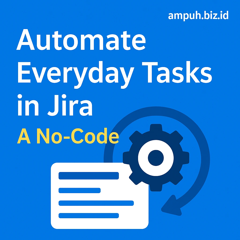 Automate Everyday Tasks in Jira: No-Code Automation for Jira Admins &amp; Power Users